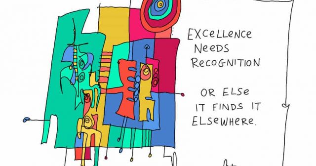 excellence needs recogntion or else it finds it elsewhere