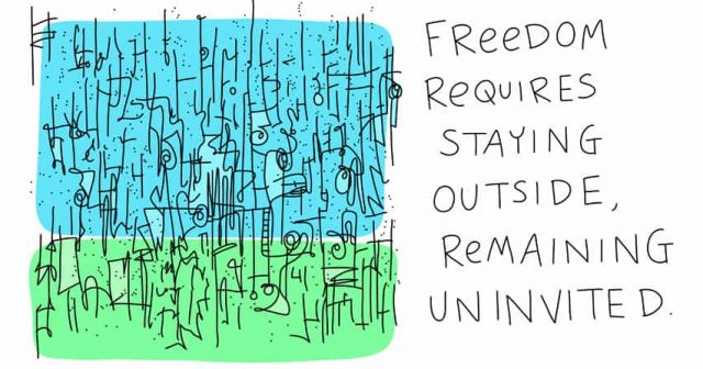 Freedom requires staying outside