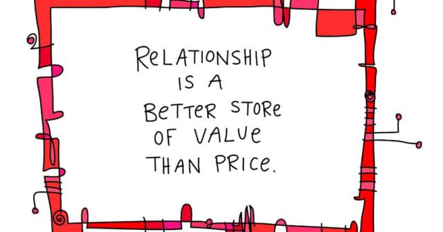 relationship is a better store of value than price