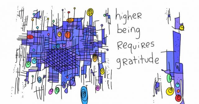 Higher being requires gratitude
