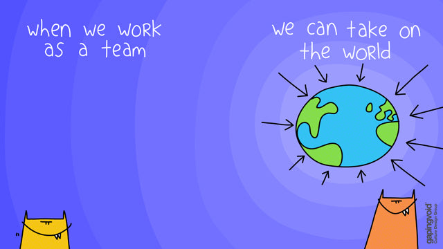 When we Work as a Team we can Take on the World