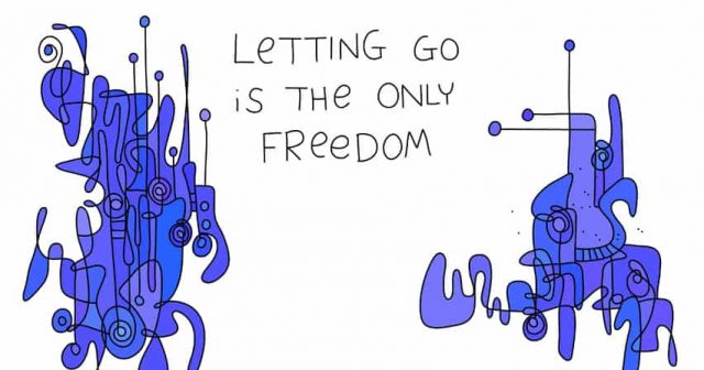 letting go is the only freedom