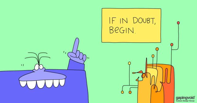 how do I motivate people;if in doubt, begin