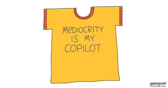 how to find good employees;Mediocrity is my copilot