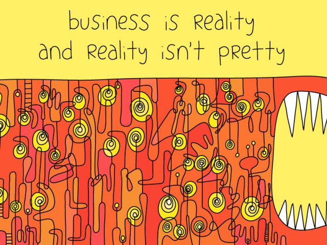 designing a high purpose culture;business is reality and reality isn't pretty