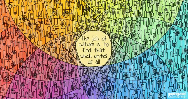culture frameworks, the job of culture is to find that which unites us all