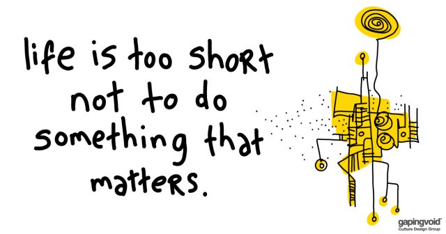 covid culture; Life is too short not to do something that matters