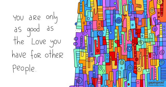 culture of empathy;You are only as good as the love you have for other people