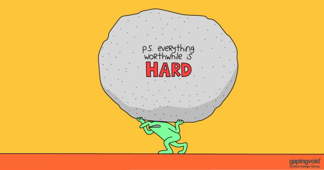 how do I get me people to work harder;P.S. Everything worthwhile is hard